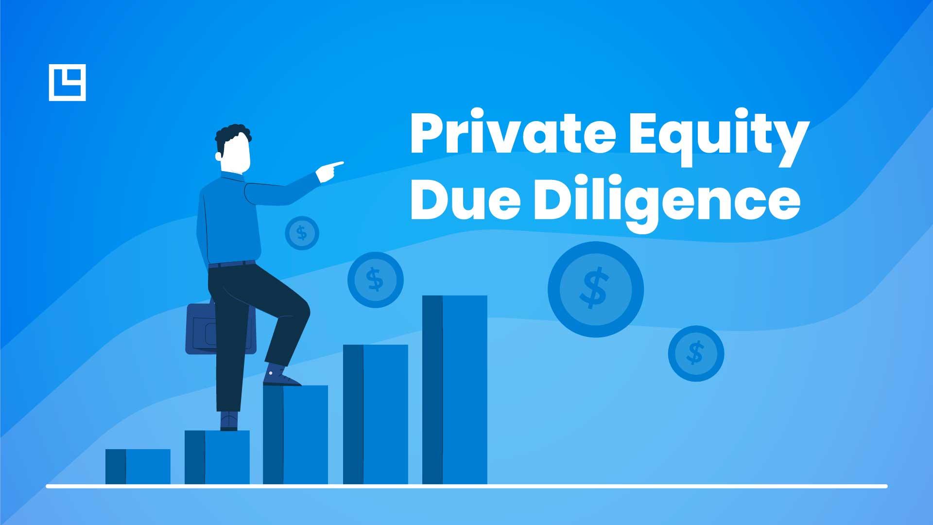 The Role of Due Diligence in Private Equity Transactions