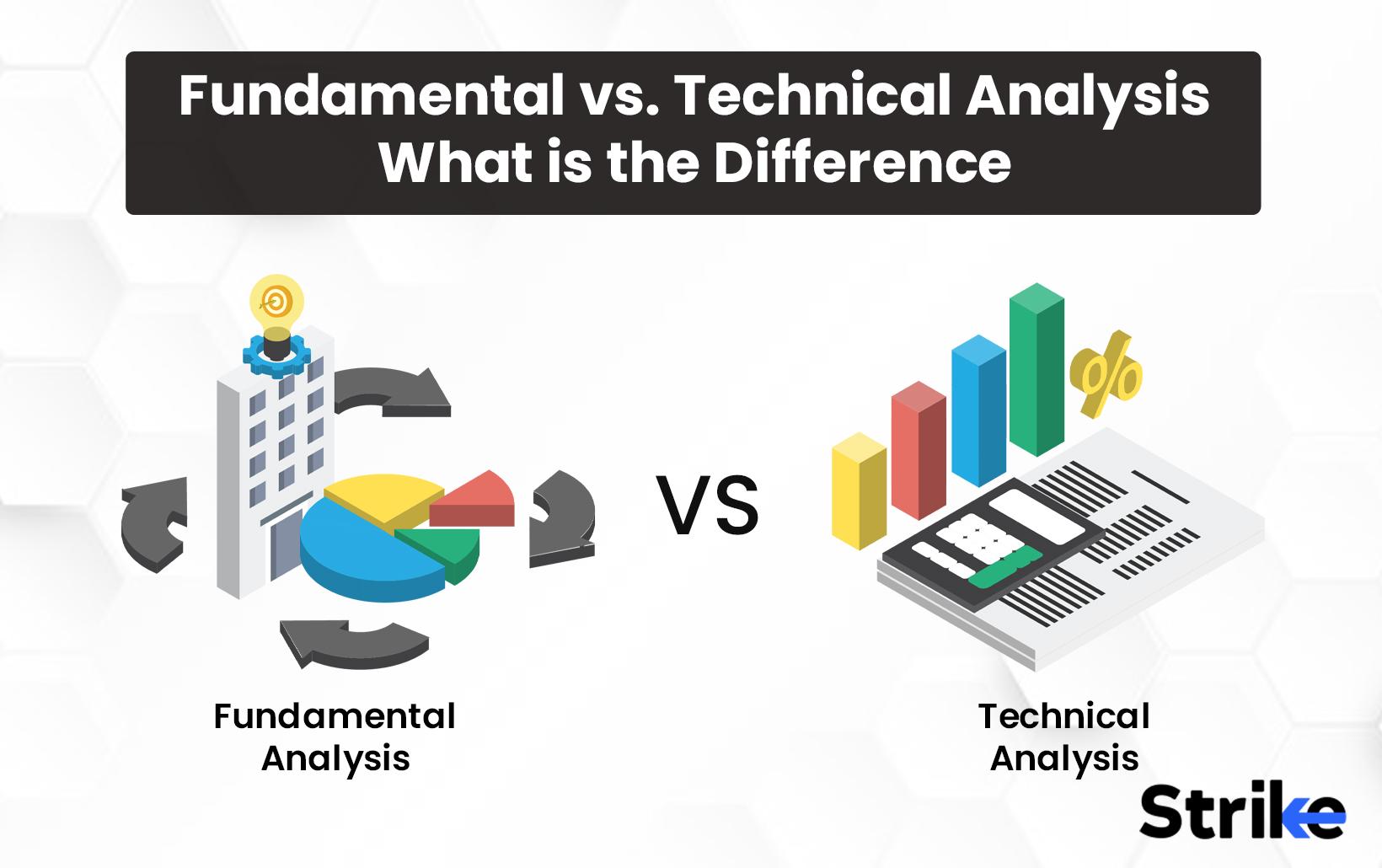 Fundamental Analysis vs. Technical Analysis: A Comprehensive Guide