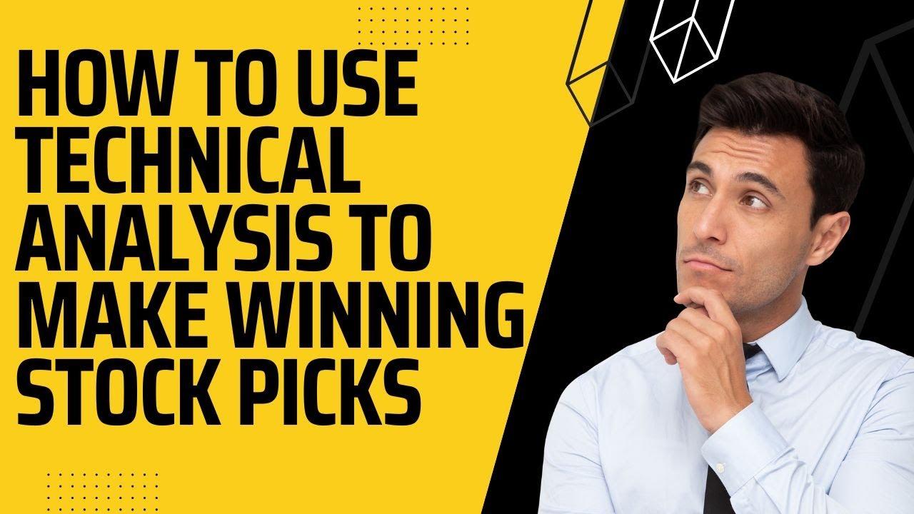 How to Use Technical Analysis for Stock Selection